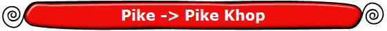 Pike -> Pike Khop